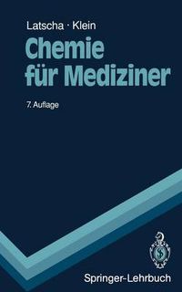 Cover image for Chemie fur Mediziner: Begleittext zum Gegenstandskatalog fur die Facher der AErztlichen Vorprufung