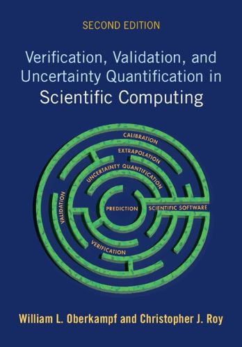 Cover image for Verification, Validation, and Uncertainty Quantification in Scientific Computing