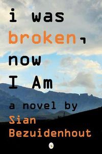 Cover image for i was broken, now I AM