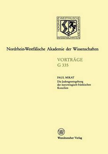 Die Judengesetzgebung Der Merowingisch-Frankischen Konzilien: 379. Sitzung Am 14. Dezember 1994 in Dusseldorf