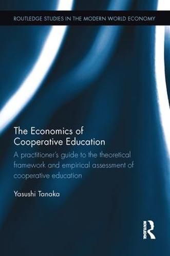 Cover image for The Economics of Cooperative Education: A  practitioner's guide to the theoretical framework and empirical assessment of cooperative education