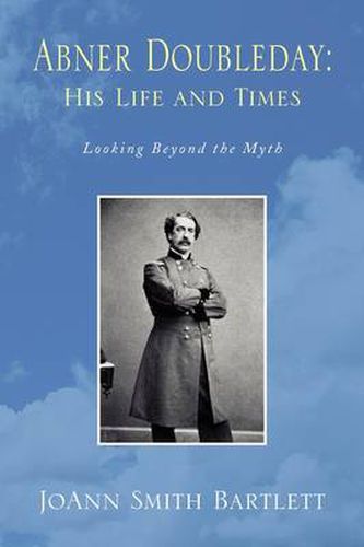 Cover image for Abner Doubleday: His Life and Times