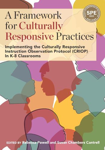 A Framework for Culturally Responsive Practices: Implementing the Culturally Responsive Instruction Observation Protocol (CRIOP) In K-8 Classrooms