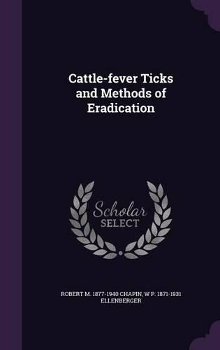 Cover image for Cattle-Fever Ticks and Methods of Eradication