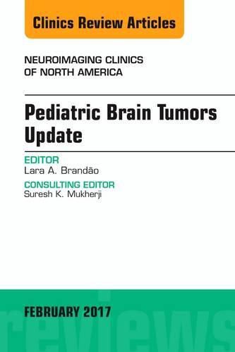 Cover image for Pediatric Brain Tumors Update, An Issue of Neuroimaging Clinics of North America