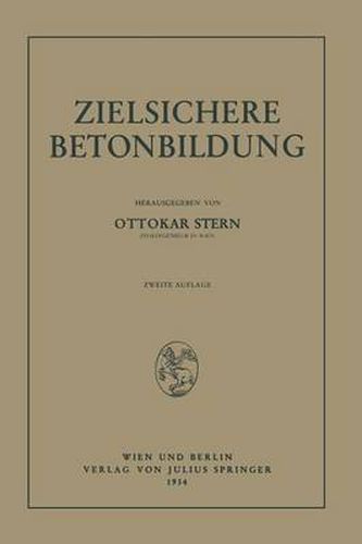 Cover image for Zielsichere Betonbildung: Auf Der Grundlage Der Versuchsberichte Des Unterausschusses Fur Zielsichere Betonbildung (Uabb) Im OEsterr. Eisenbetonausschusse