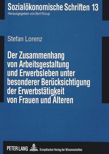 Cover image for Der Zusammenhang Von Arbeitsgestaltung Und Erwerbsleben Unter Besonderer Beruecksichtigung Der Erwerbstaetigkeit Von Frauen Und Aelteren