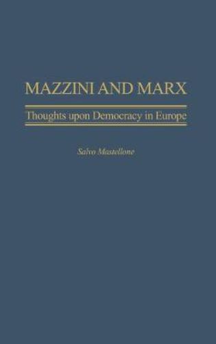 Mazzini and Marx: Thoughts Upon Democracy in Europe