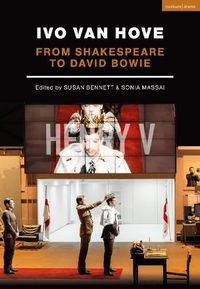 Cover image for Ivo van Hove: From Shakespeare to David Bowie