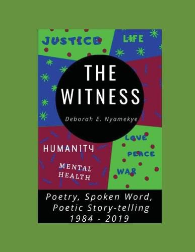 Cover image for The Witness: Poetry, Spoken Word, Poetic Story-Telling: 1984-2019