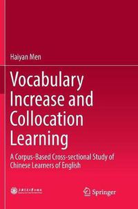 Cover image for Vocabulary Increase and Collocation Learning: A Corpus-Based Cross-sectional Study of Chinese Learners of English