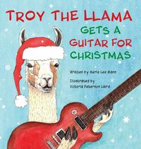 Cover image for Troy the Llama Gets a Guitar for Christmas