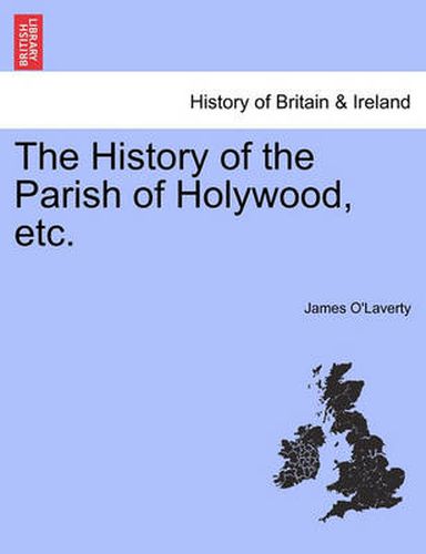 Cover image for The History of the Parish of Holywood, Etc.