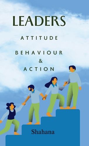 Cover image for Leaders Attitude, Behaviour & Action