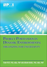 Cover image for Project portfolios in dynamic environments: organising for uncertainty