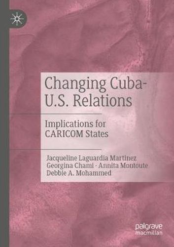 Cover image for Changing Cuba-U.S. Relations: Implications for CARICOM States