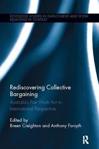 Cover image for Rediscovering Collective Bargaining: Australia's Fair Work Act in International Perspective