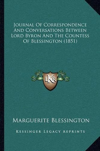 Journal of Correspondence and Conversations Between Lord Byron and the Countess of Blessington (1851)