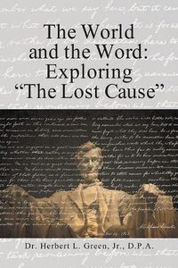 Cover image for The World and the Word: Exploring the Lost Cause