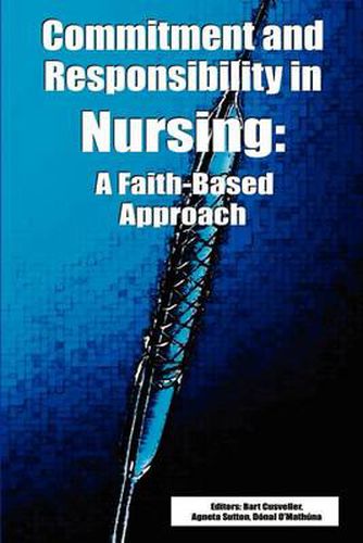 Cover image for Commitment and Responsibility in Nursing: A Faith-based Approach