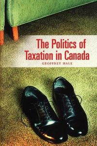 Cover image for The Politics of Taxation in Canada