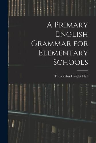 A Primary English Grammar for Elementary Schools