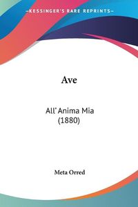 Cover image for Ave: All' Anima MIA (1880)