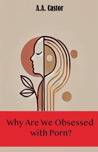 Cover image for Why Are We Obsessed with Porn?