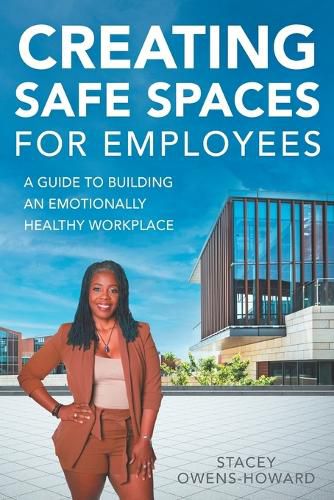 Cover image for Creating Safe Spaces for Employees: A guide to building an emotionally healthy workplace.