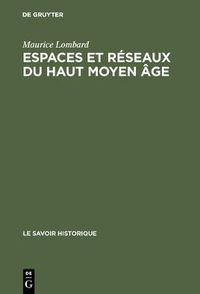 Cover image for Espaces et reseaux du haut moyen age