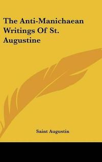 Cover image for The Anti-Manichaean Writings of St. Augustine