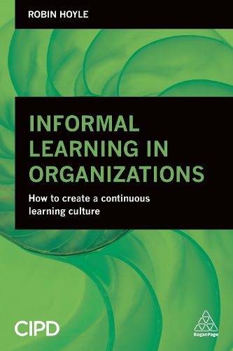 Cover image for Informal Learning in Organizations: How to Create a Continuous Learning Culture