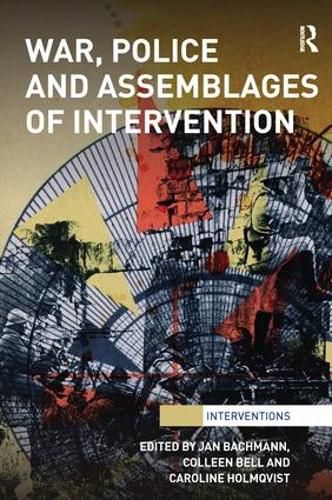 Cover image for War, Police and Assemblages of Intervention