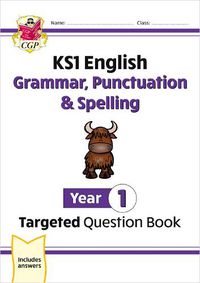 Cover image for New KS1 English Year 1 Grammar, Punctuation & Spelling Targeted Question Book (with Answers)