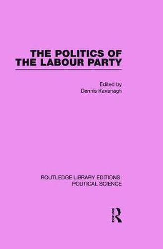 Cover image for The Politics of the Labour Party