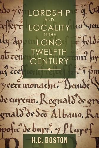 Lordship and Locality in the Long Twelfth Century