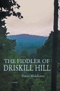 Cover image for The Fiddler of Driskill Hill: Poems