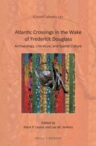 Cover image for Atlantic Crossing in the Wake of Frederick Douglass: Archaeology, Literature, and Spatial Culture