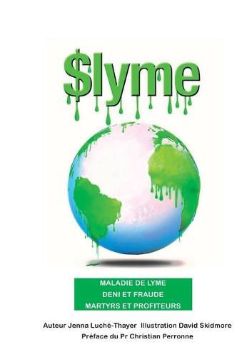 Cover image for $lyme: Comment des codes medicaux ont blesse mortellement la corruption et la fraude scientifique