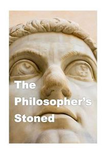 Cover image for The Philosopher's Stoned: Philosophical Quotes