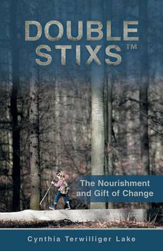 Cover image for Double Stixs: The Nourishment and Gift of Change