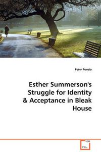 Cover image for Esther Summerson's Struggle for Identity & Acceptance in Bleak House