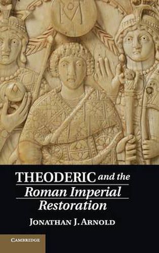 Cover image for Theoderic and the Roman Imperial Restoration