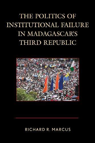 Cover image for The Politics of Institutional Failure in Madagascar's Third Republic