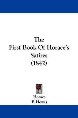 Cover image for The First Book of Horace's Satires (1842)