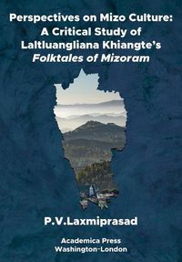 Cover image for Perspectives on Mizo Culture: A Critical Study of Laltluangliana Khiangte's Folktales of Mizoram