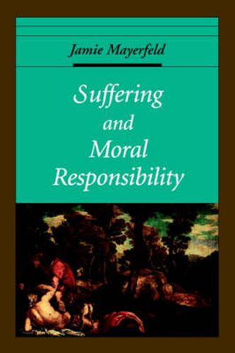 Cover image for Suffering and Moral Responsibility