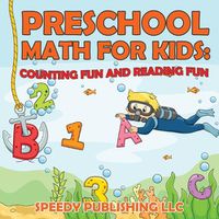 Cover image for Preschool Math For Kids: Counting Fun and Reading Fun