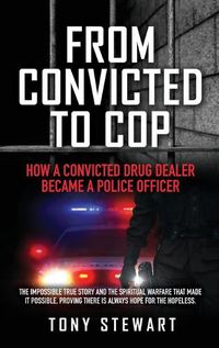 Cover image for From Convicted to Cop: How a Convicted Drug Dealer Became a Police Officer