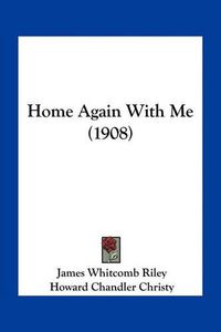 Cover image for Home Again with Me (1908)